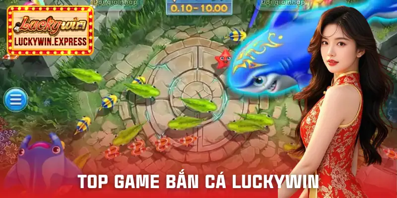 ban-ca-luckywin-top-game
