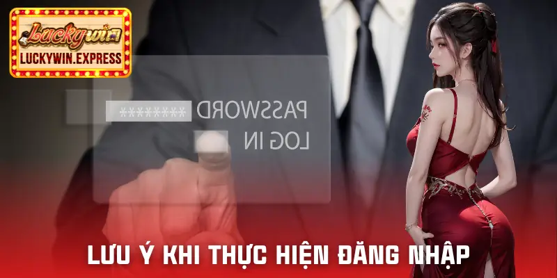 dang-nhap-luckywin-luu-y